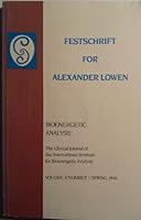 Festschrift For Alexander Lowen Bioenergetic Analysis - The Clinical Journal of the International Institute For Bioenergetic Analysis. VOL 4 NUM 1 Spring 1990 (Volume 4 Number 1) B00D4BL0FQ Book Cover