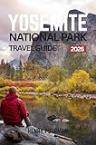 yosemite Travel Guide 2026: Must See Attraction , Hidden Trails, Epic Hiking Trails , and National park adventure