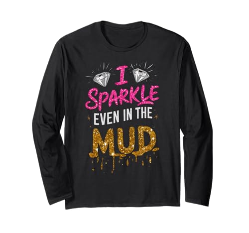 Donna I Sparkle Even in Mud Run Team Mudding Princess Girls Maglia a Manica