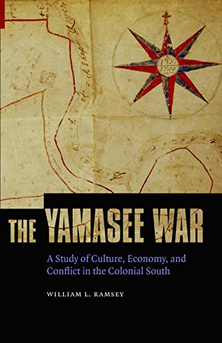 The Yamasee War: A Study of Culture, Economy, and Conflict in the Colonial South (Indians of the Southeast)