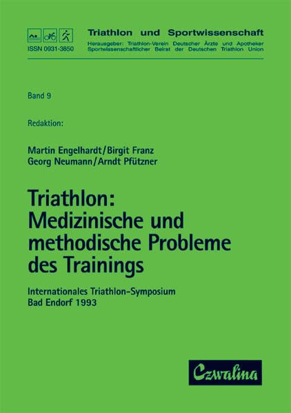 Triathlon / Medizinische und methodische Probleme des Trainings: Internationales Triathlon-Symposium Bad Endorf 1993