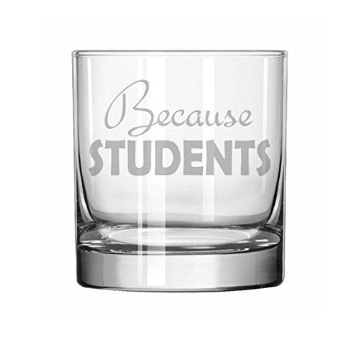 MIP 11 oz Rocks Whiskey Highball Glass Because Students Teacher