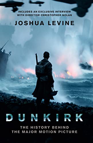 Image of Dunkirk : The History Behind the Major Motion Picture