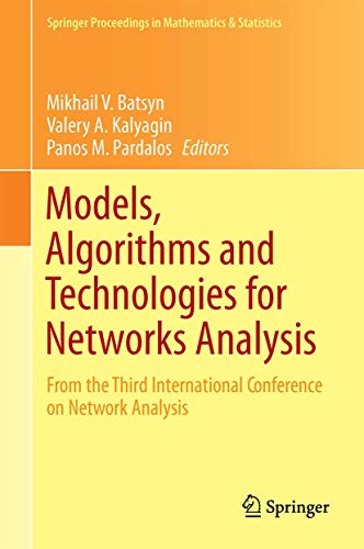 Models, Algorithms and Technologies for Network Analysis: From the Third International Conference on Network Analysis: 104 (Springer Proceedings in Mathematics & Statistics) view 2