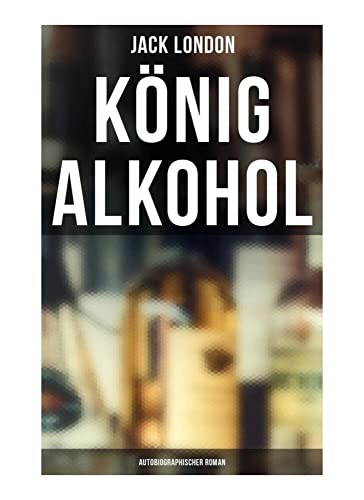 Bild: Knig Alkohol (Autobiographischer Roman) fr 8,10 EUR bei amazon.de