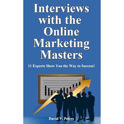 Interviews with the Online Marketing Masters Audiolibro Por David V Peters arte de portada