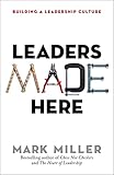 Leaders Made Here: Building a Leadership Culture