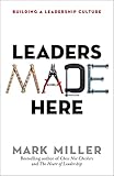 Leaders Made Here: Building a Leadership Culture (The High Performance Series Book 2)