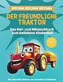 Der freundliche Traktor: Das Mal- und Mitmachbuch zum beliebten Kinderlied