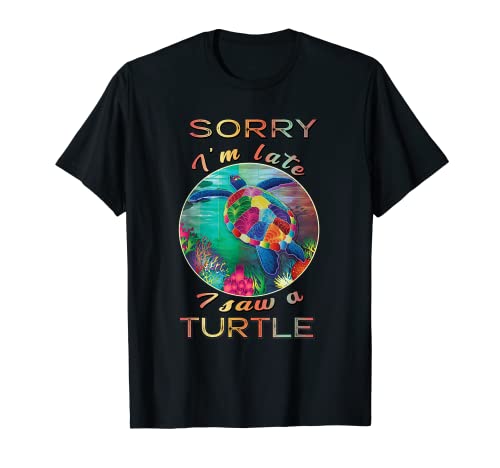 Ocean Sea Turtle Beach Lo siento llego tarde vi una tortuga para mujer Camiseta