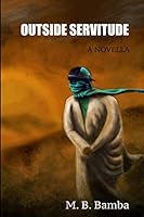 Outside Servitude 1794314253 Book Cover