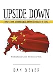 Upside Down: How We Can Avoid Becoming the United States of China