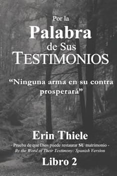 Ninguna Arma Forjada en Contra de Ustedes Prosperar? : Por la Palabra de Sus Testimonios