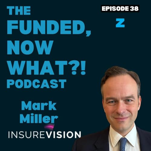 Episode 38: Telematics 2.0 — Redefining Driver Behavior and Insurance with AI with InsureVision Founder & CEO Mark Miller