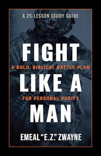 Fight Like a Man: A 25-Lesson Study Guide – Companion to Fight Like a Man