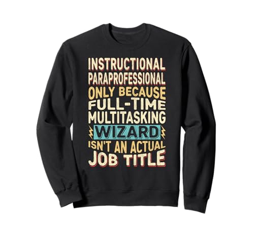 Wizard Job Quote - Funny Instructional Paraprofessional Sudadera