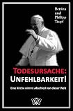 Todesursache: Unfehlbarkeit!: Eine Kirche nimmt Abschied von dieser Welt