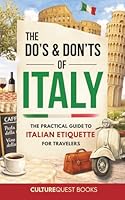 The Do’s and Don’ts of Italy: The Practical Guide to Italian Etiquette for Travelers | Italy Travel Guide Book with Illustrated Tips to Avoid Tourist Mistakes (2026) 1968364102 Book Cover