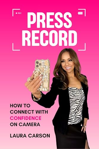Press Record: How To Connect With Confidence On Camera