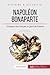 NapolÃÆÃÂ©on Bonaparte: L'Empereur des FranÃÆÃÂ§ais, un gÃÆÃÂ©ant de l'Histoire (Grandes PersonnalitÃÆÃÂ©s) (French Edition)