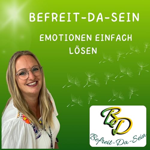 Befreit-Da-Sein - Emotionen einfach lösen Podcast Por Bettina Dahlbüdding arte de portada
