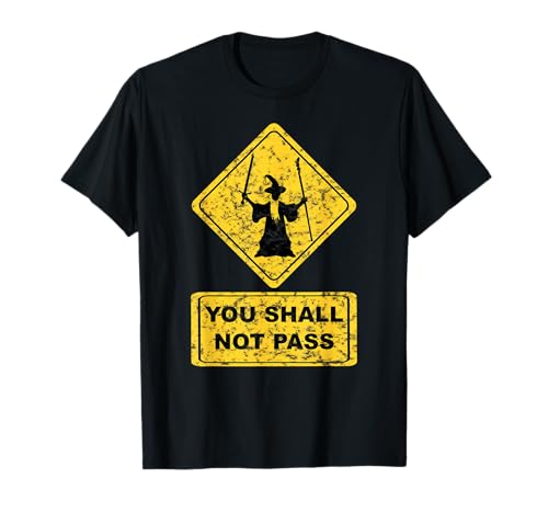 You Shall Not Pass Wizard Sign T-Shirt Lord Geek Clothing T-Shirt