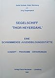 Segelschiff "Thor Heyerdahl" - Eine schwimmende Jugendbildungsstätte. Konzept - Programm - Erfahrungen