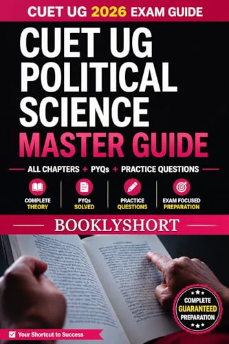 CUET UG POLITICAL SCIENCE MASTER GUIDE: ALL CHAPTERS + PYQA + PRACTICE QUESTIONS