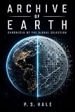 Archive of Earth: Chronicle of the Global Selection (The Narrowing World) (English Edition)
