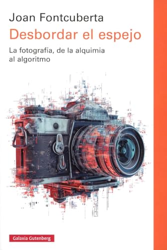 Desbordar el espejo: La fotografía, de la alquimia al algoritmo (Ensayo)