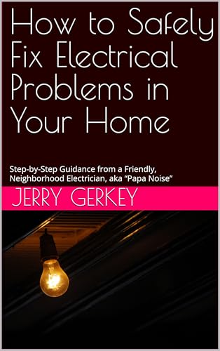 How to Safely Fix Electrical Problems in Your Home: Step-by-Step