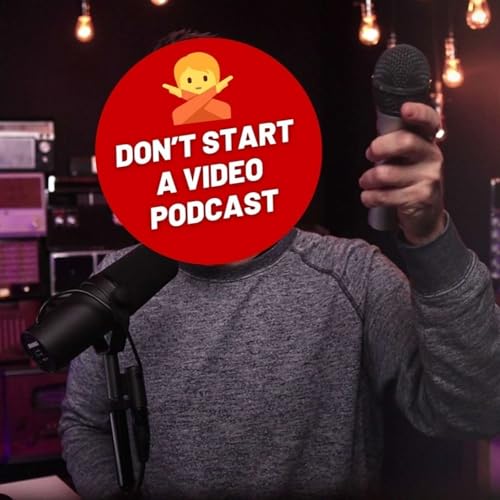 Couverture de Don't start a video podcast