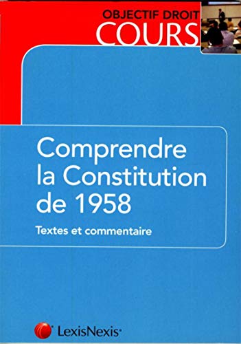 Télécharger Comprendre la Constitution de 1958 PDF