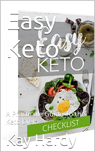 Easy Keto: A Practicule Guide To the Keto Diet