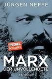 Marx. Der Unvollendete - Jürgen Neffe 