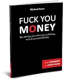 Was ist dieses Fuck-You-Money eigentlich? Fuck-You-Money ist die finanzielle Rückendeckung (deine finanzielle Situation) die es Dir ermöglicht einen größtmöglichen Freiheitsgrad für deine Handlungen und Entscheidungen zu erlangen.