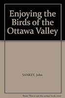 Enjoying the Birds of the Ottawa Valley 0969333005 Book Cover