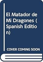 El Matador de Mi Dragones 9872214271 Book Cover