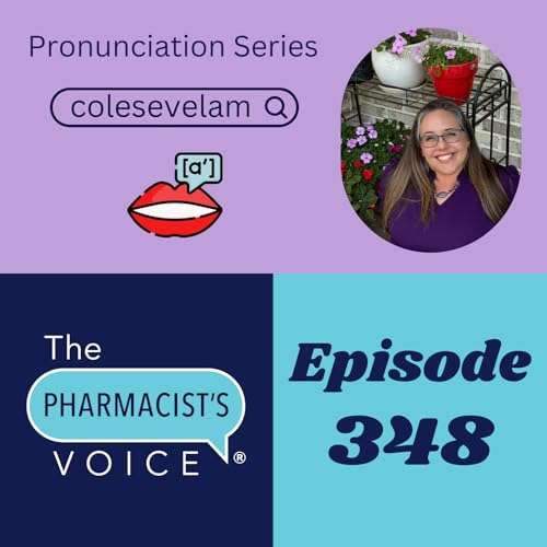 How do you say colesevelam (Welchol)? Pronunciation Series Episode 63 Podcast Por arte de portada