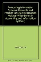 Accounting Information Systems: Concepts and Practice for Effective Decision Making 0471883549 Book Cover