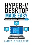 microsoft desktop 900 drivers  Microsoft Hyper-V Desktop Made Easy: Unlocking the Power of Virtualization