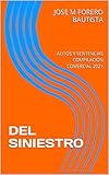  DEL SINIESTRO: AUTOS Y SENTENCIAS COMPILACIÓN COMERCIAL 2021