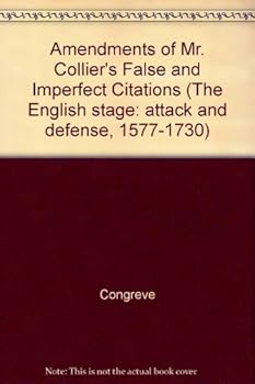 Hardcover Amendments of Mr. Collier's False and Imperfect Citations (The English stage: attack and defense, 1577-1730) Book