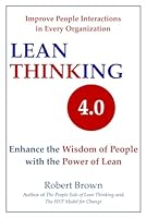 Lean Thinking 4.0: Enhance the Wisdom of People with the Power of Lean 0999866729 Book Cover