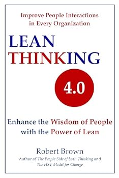 Paperback Lean Thinking 4.0: Enhance the Wisdom of People with the Power of Lean Book