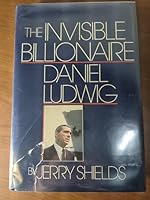 The Invisible Billionaire: Daniel Ludwig 0395354021 Book Cover