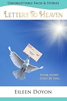 Letters To Heaven (Unforgettable Faces & Stories, #5) 0692377840 Book Cover