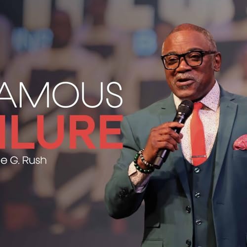 1-12-25-A-Famous-Failure-Pastor-Rickie-G-Rush