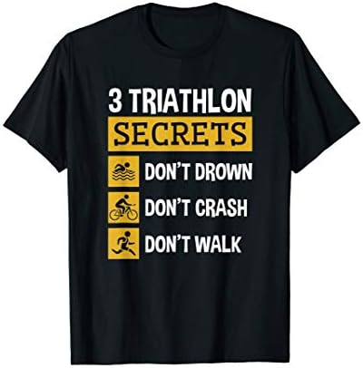 Funny Triathlon Triathlete Swim Bike Run 3 Secrets T-Shirt