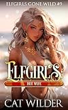 Elfgirls: Hot Wife: Elfgirls Gone Wild #9